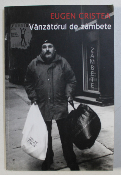 VANZATORUL DE ZAMBETE de EUGEN CRISTEA , 2003 , DEDICATIE*
