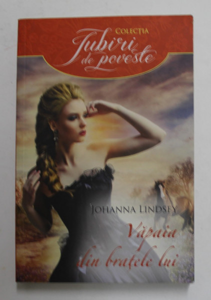 VAPAIA DIN BRATELE LUI de JOHANNA LINDSEY , 2016