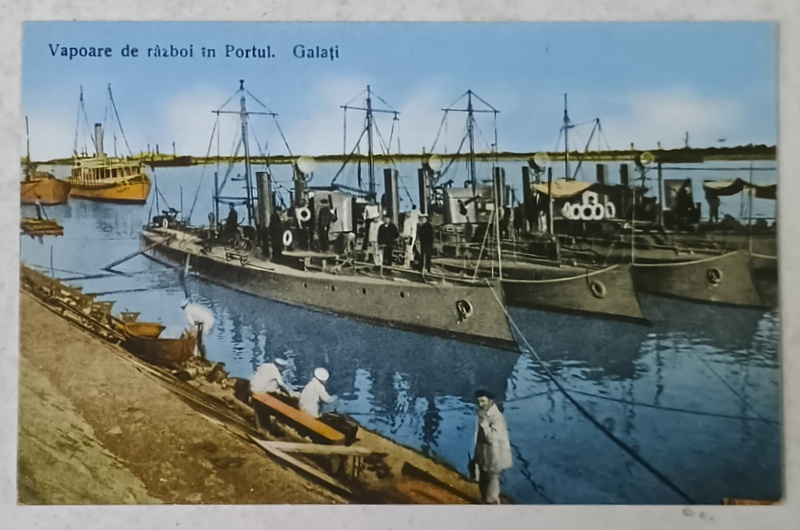 VAPOARE DE RAZBOI IN PORTUL GALATI , CARTE POSTALA , INCEPUTUL SEC. XX