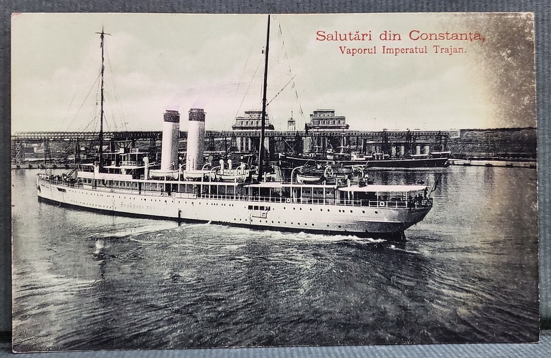 VAPORUL '' IMPARATUL TRAIAN '' IN PORTUL CONSTANTA , CARTE POSTALA , INCEPUTUL SEC. XX