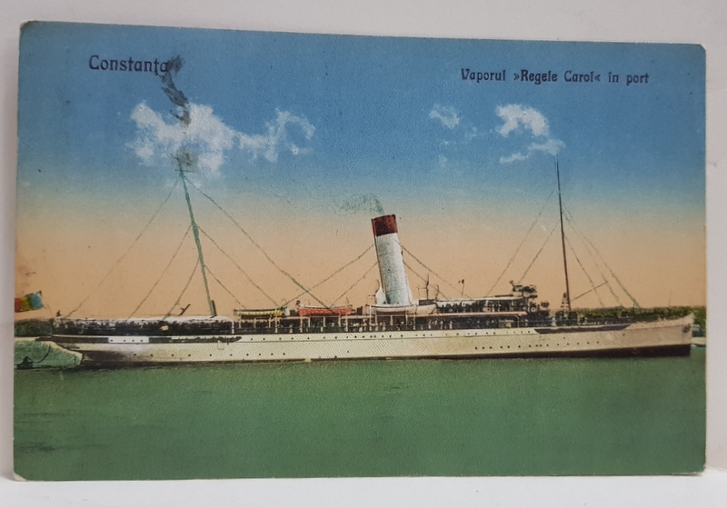 VAPORUL ' REGELE CAROL ' IN PORT - CONSTANTA , CARTE POSTALA ILUSTRATA , POLICROMA, CIRCULATA , DATATA 1927