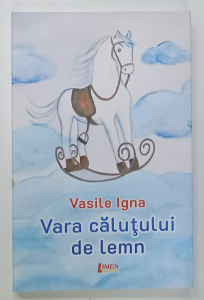 VARA CALUTULUI DE LEMN de VASILE IGNA , ilustratii de ADINA DAMIAN , 2024
