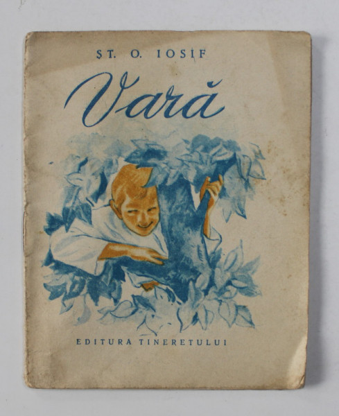 VARA de ST. O. IOSIF , ilustratii de  PETRU AUREL CONSTANTINESCU , 1955 . PREZINTA PETE SI URME DE UZURA , CARTE DE FORMAT MIC