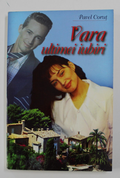 VARA ULTIMEI IUBIRI de PAVEL CORUT , 1999