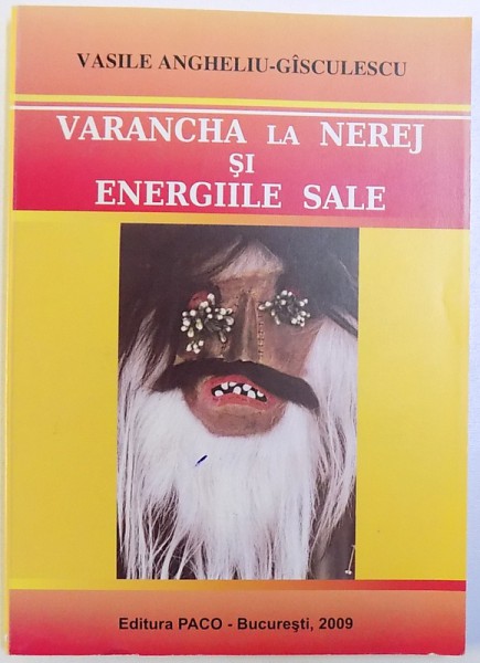 VARANCHA LA NEREJ SI ENERGIILE SALE de VASILE ANGHELIU  - GISCULESCU , 2009