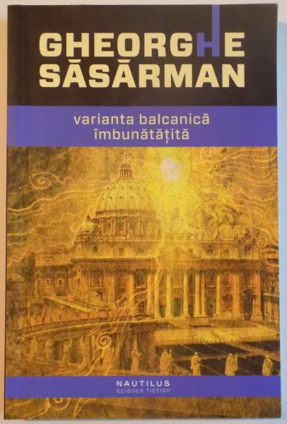 VARIANTA BALCANICA IMBUNATATITA de GHEORGHE SASARMAN , 2014