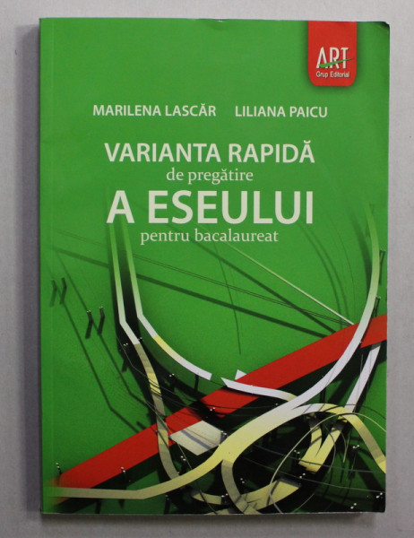 VARIANTA RAPIDA DE PREGATIRE A ESEULUI PENTRU BACALAUREAT de MARILENA LASCAR si LILIANA PAICU , 2013
