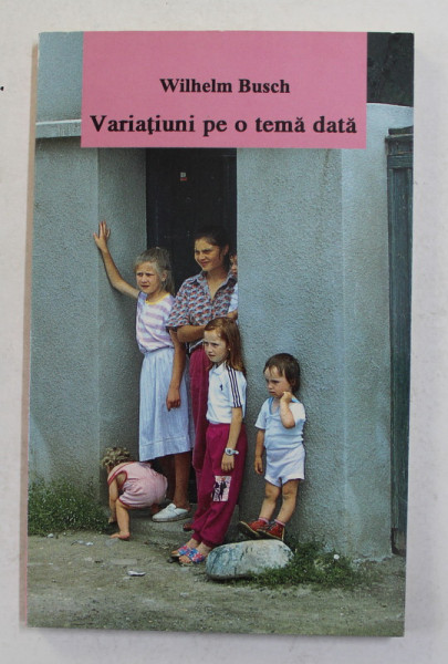 VARIATIUNI PE O TEMA DATA de WILHELM BUSCH , 1996