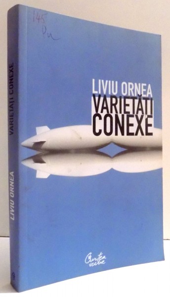 VARIETATI CONEXE de LIVIU ORNEA , 2008