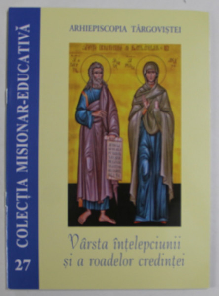 VARSTA INTELEPCIUNII SI A ROADELOR CREDINTEI , NUMARUL 27 , DIN COLECTIA MISIONAR - EDUCATIVA , 2023