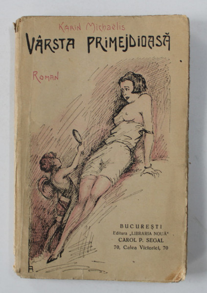 VARSTA PRIMEJDIOASA - roman de KARIN MICHAELIS , EDITIE INTERBELICA