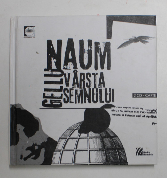 VARSTA SEMNULUI ,poeme de GELLU NAUM , 2012 , 2 CD - URI INCLUSE *