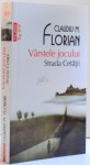 VARSTELE JOCULUI , STRADA CETATII de CLAUDIU M. FLORIAN , 2016