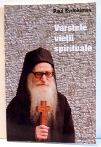 VARSTELE VIETII SPIRITUALE de PAUL EVDOKIMOV , 2003