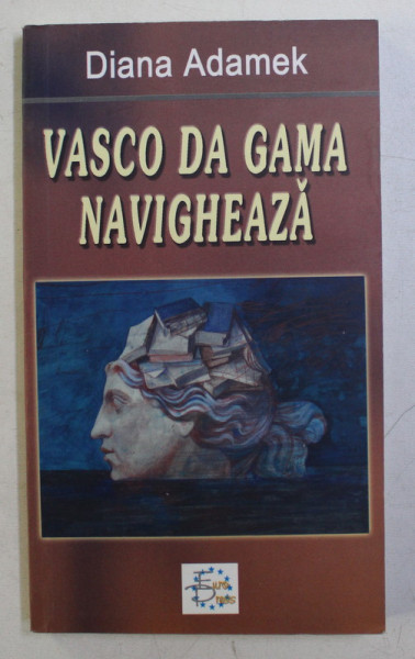 VASCO DA GAMA NAVIGHEAZA de DIANA ADAMEK , 2007