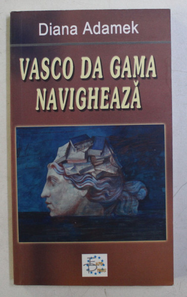 VASCO DA GAMA NAVIGHEAZA de DIANA ADAMEK , 2007