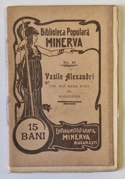 VASILE ALECSANDRI , CEL MAI MARE POET AL ROMANILOR , BIBLIOTECA POPULARA ' MINERVA ' nr. 10 , 1901