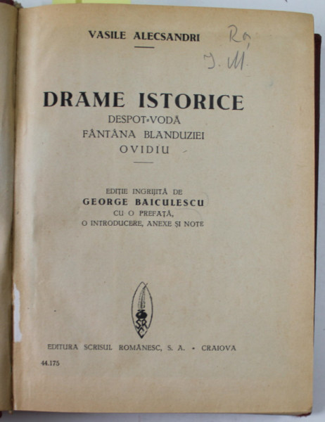 VASILE ALECSANDRI , DRAME ISTORICE : DESPOT - VODA , FANTANA BLANDUZIEI , OVIDIU de VASILE ALECSANDRI , EDITIE INTERBELICA , COLIGAT