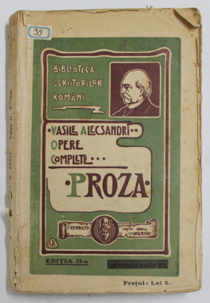 VASILE ALECSANDRI , OPERE COMPLETE - PROZA , 1910 , EDITIA A II - A , PREZINTA PETE , URME DE UZURA , COTOR CU DEFECTE