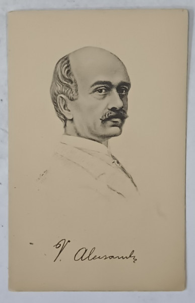 VASILE ALECSANDRI , PORTRET CU SEMNATURA REPRODUSA , CARTE POSTALA , INTERBELICA