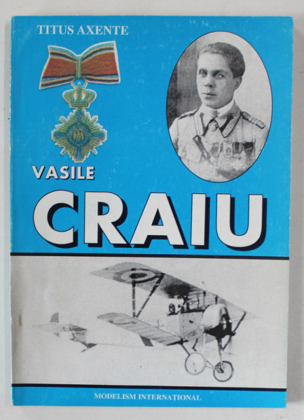 VASILE CRAIU de TITUS AXENTE ,  SERIA ' ASII AVIATIEI ROMANE ' , NR.2. , 1998