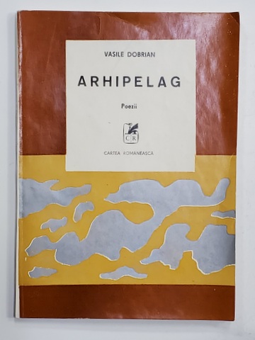 VASILE DOBRIAN - ARHIPELAG - POEZII ,  COPERTA SI VIGNIETELE DE AUTOR , 1989  , PAGINA DE GARDA CU FRAGMENT LIPSA *