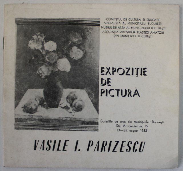 VASILE I. PARIZESCU , EXPOZITIE DE PICTURA , CATALOG , 1983