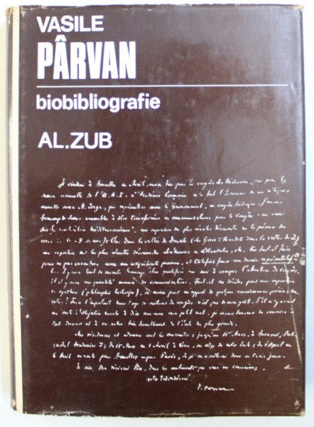 VASILE PARVAN  1882 - 1927 , BIOBIBLIOGRAFIE de AL. ZUB , 1975