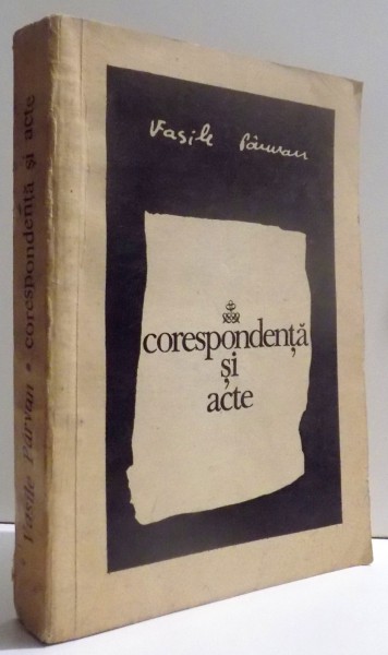 VASILE PARVAN - CORESPONDENTA SI ACTE de ALEXANDRU ZUB , 1973