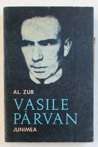 VASILE PARVAN , EFIGIA CARTURARULUI de AL. ZUB , 1974