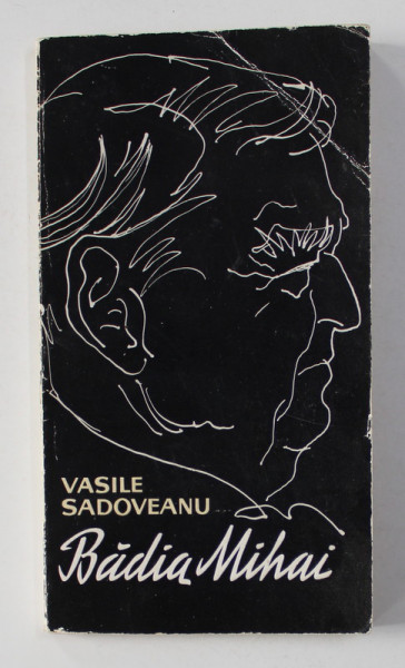 VASILE SADOVEANU - BADIA MIHAI - AMINTIRI SI EVOCARI , 1968 , DEDICATIE*