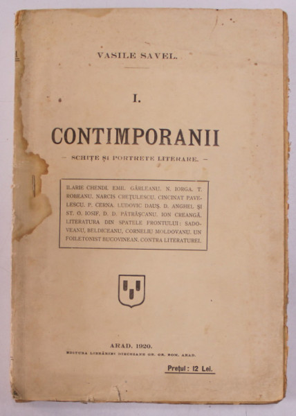 VASILE SAVEL. VOL I:CONTIMPORANII. SCHITE SI PORTRETE LITERARE , 1920 * PREZINTA PETE
