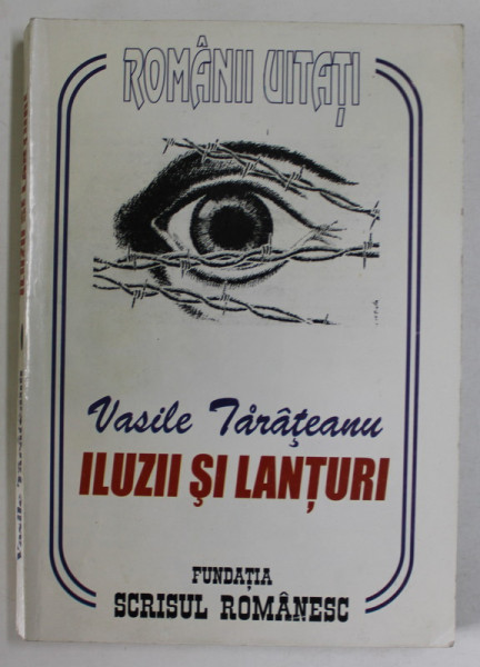 VASILE TARANEANU , ILUZII SI LANTURI , SERIA '' ROMANII UITATI '' , 2001