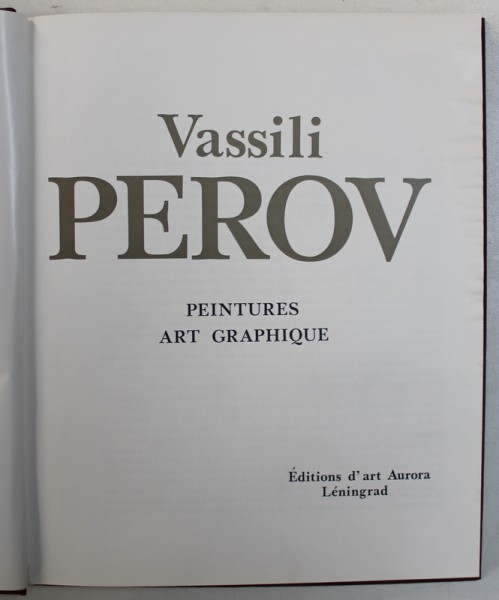 VASSILI PEROV - PEINTURES , ART GRAPHIQUE , realisation de MARINA CHOUMOVA , 1989