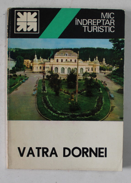VATRA DORNEI , MIC INDREPTAR TURISTIC de ION POPESCU - ARGESEL si NICOLAE URSULESCU , 1977 , DEDICATIE *
