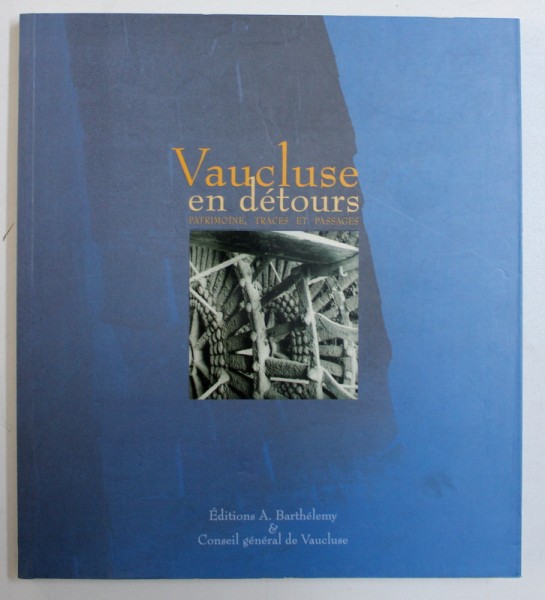 VAUCLUSE EN DETOURS - PATRIMOINE , TRACES ET PASSAGES  par SOPHIE VERDET  , 2000