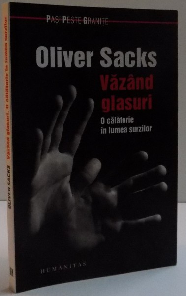 VAZAND GLASURI , O CALATORIE IN LUMEA SURZILOR de OLIVER SACKS , 2013
