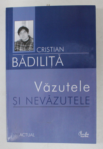 VAZUTELE SI NEVAZUTELE de CRISTIAN BADILITA , 2004