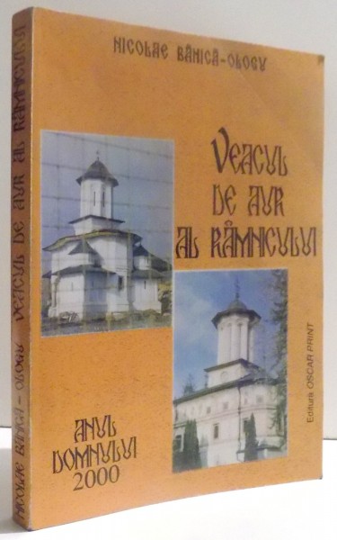 VEACUL DE AUR AL RAMNICULUI de NICOLAE BANICA -OLOGU , 2000