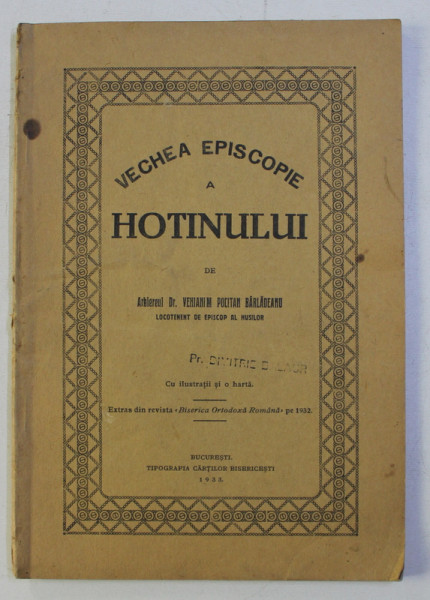 VECHEA EPISCOPIE A HOTINULUI de VENIAMIN POCITAN BARLADEANU , 1933 , DEDICATIE*