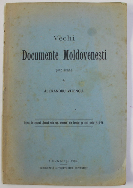 VECHI DOCUMENTE MOLDOVENESTI pulblicate de ALEXANDRU VITENCU , 1925
