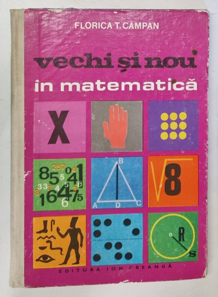 VECHI SI NOU IN MATEMATICA de FLORICA T. CAMPAN , 1978