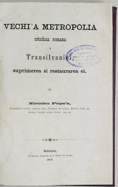 Vechia Metropola ortodoxa romana a Transilvaniei, suprimarea și restaurarea ei de Nicolau Popea - Sibiu, 1870