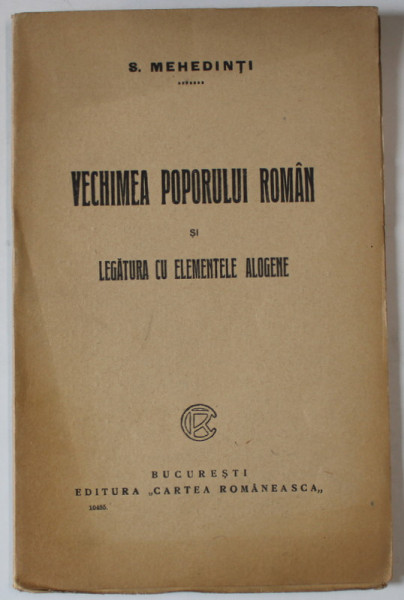 VECHIMEA POPORULUI ROMAN SI LEGATURA CU ELEMENTELE ALOGENE de S. MEHEDINTI , 1925