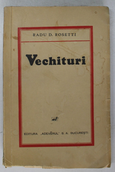 VECHITURI de RADU D. ROSETTI