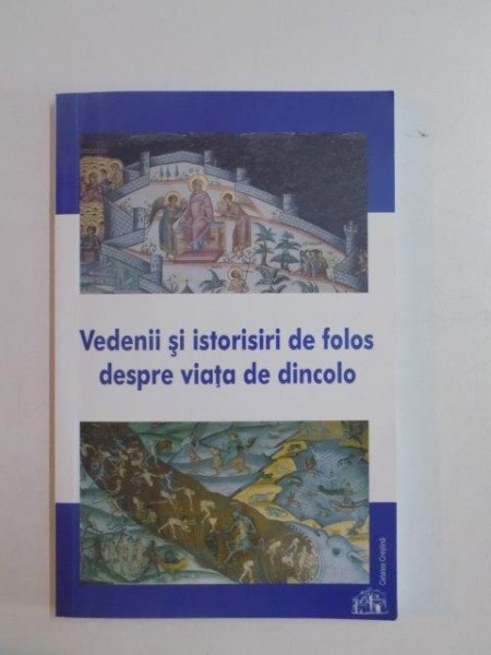 VEDENII SI ISTORISIRI DE FOLOS DESPRE VIATA DE DINCOLO 2005