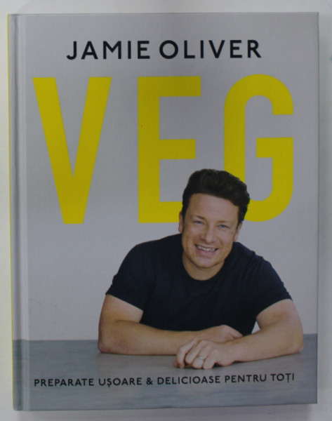 VEG de JAMIE OLIVER , PREPARATE USOARE SI DELICIOASE PENTRU TOTI , 2020