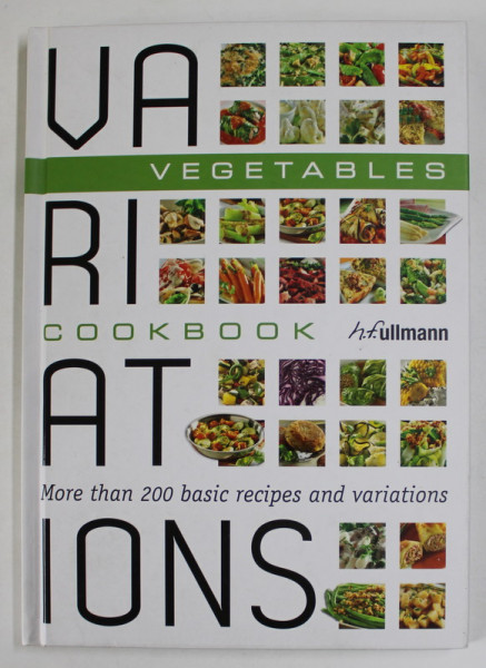 VEGEATABLES , VARIATIONS COOKBOOK , MORE THAN 200 BASIC RECIPES AND VARIATIONS ,  ANII '2000