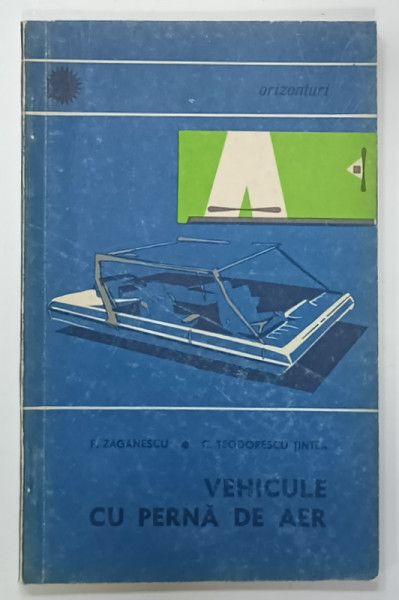 VEHICULE CU PERNA DE AER de FLORIN ZAGANESCU ....CONSTANTIN TEODORESCU - TINTEA , 1966