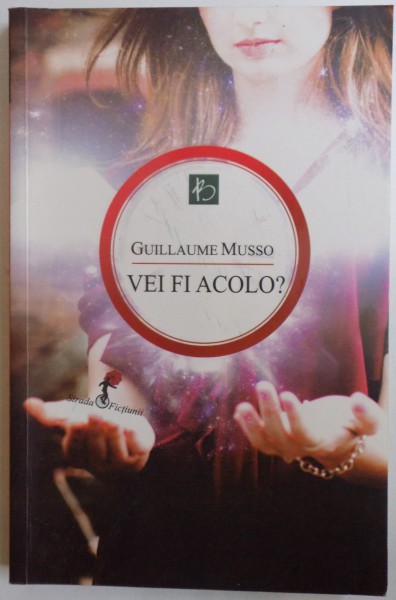 VEI FI ACOLO ? de GUILLAUME MUSSO , 2013